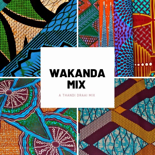 THANDI DRAAI   WAKANDA MIX