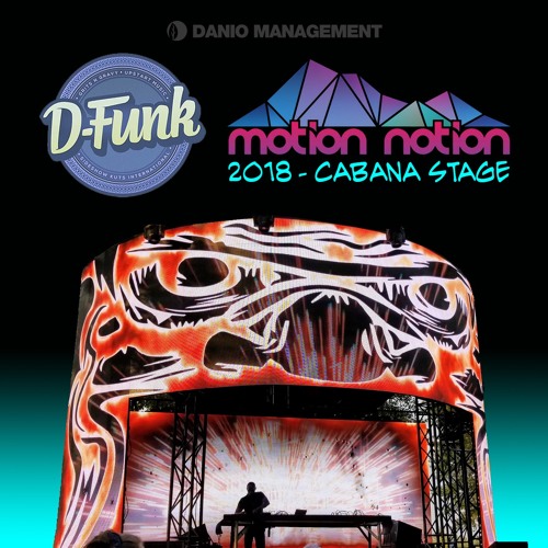 D-Funk... Motion Notion Festival 2018 Mix