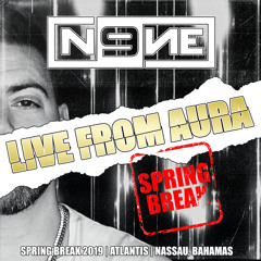 Live from Aura Nightclub (Atlantis, Bahamas) Spring Break 2019