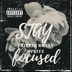 Stay Focused (Prod.90Splitz)