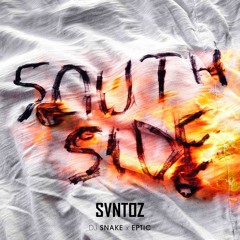 Dj Snake X Eptic - SouthSide (SVNTOZ Remix)