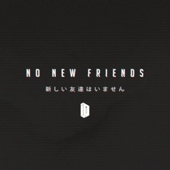 No New Friends [FREE DOWNLOAD]