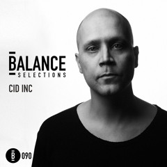 Balance Selections 090: Cid Inc