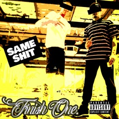 Finish | Same Shit