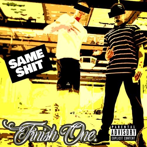 Finish | Same Shit