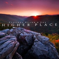 Vincent Roche X Ken- Higher Place (mastered)