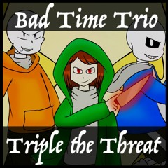[Undertale AU] Bad Time Trio - Triple The Threat - TIYU Remix - 900 Sub Special