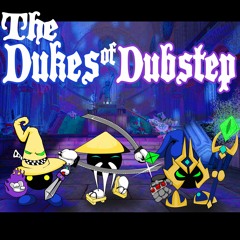 The Dukes of Dubstep