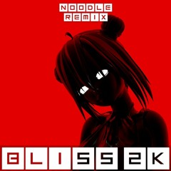 MUST DIE - BLISS 2K (NOODLE REMIX)