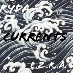 Currents (with E.Z.R.A.)