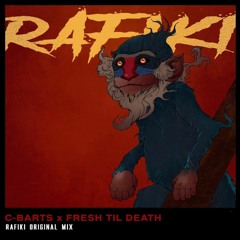 C-Barts x Fresh Til Death - Rafiki (Original Mix)