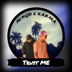Trust Me Remix - Karma & AVNGD