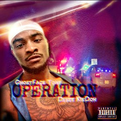 Operation - GhostFace Tone x Deeze KikDoh