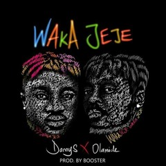 Danny S Ft Olamide – Waka JeJe