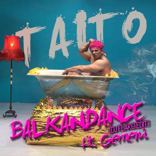 Taito - Balkandance (ft. Gemeni) (DJ FLAKO Edit) [FREE DOWNLOAD]