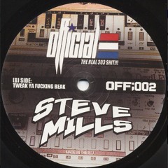 OFFICIAL:002B  - STEVE MILLS - TWEAK YA FUCKING BEAK - (vinyl available NOW)