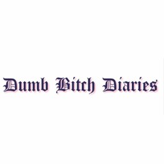 Dumb Bitch Diaries Intro: "College Drop Out"