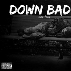 ImmaZebra - Down Bad (prod by JSmootheDaKidd)