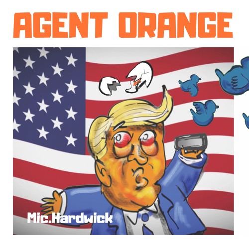 Mic.Hardwick- Agent Orange