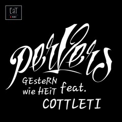 perVers - Gestern wie Heit ft Cottleti