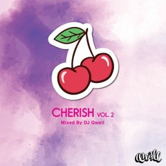 Cherish Vol.2 Mixed By DJ Qwall