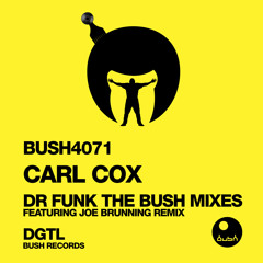 Premiere | Carl Cox - Dr Funk (El Rancho Remix) Bush Records