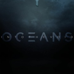 Oceans - Into The Void