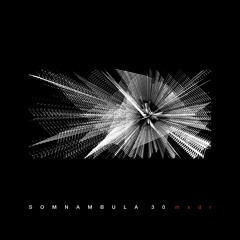 Somnambula 30 - mxdr