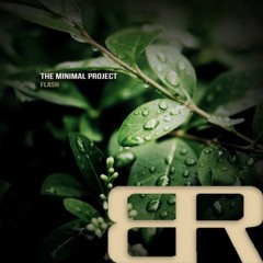 PREVIEW!!! The Minimal Project - Flash (Original Mix)[BTR213]