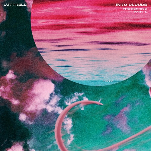 Luttrell - Into Clouds (Lauer Remix)