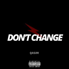 Qasim Sultan - Don't Change ~ PluggedSoundz Exclusive