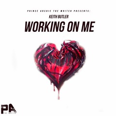 Keith Butler- Working On Me (P