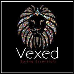 Vexed - Spring Essentials Mix