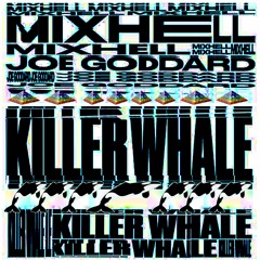Mixhell & Joe Goddard - Killer Whale (RADIO EDIT)