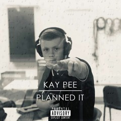 KAY PEE  - Planned It (edit : Ma$e & Turtz)