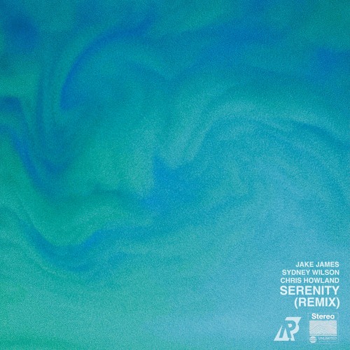 Jake James x Sydney Wilson x Chris Howland - Serenity (Remix)