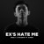 Artwork for Ex's Hate Me
