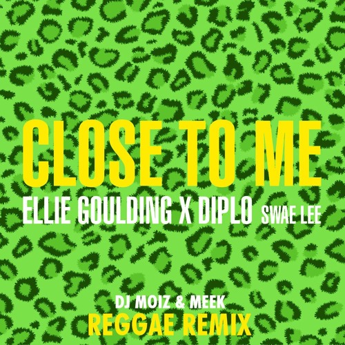 close to me ellie goulding diplo swae lee close to me ellie goulding diplo swae lee