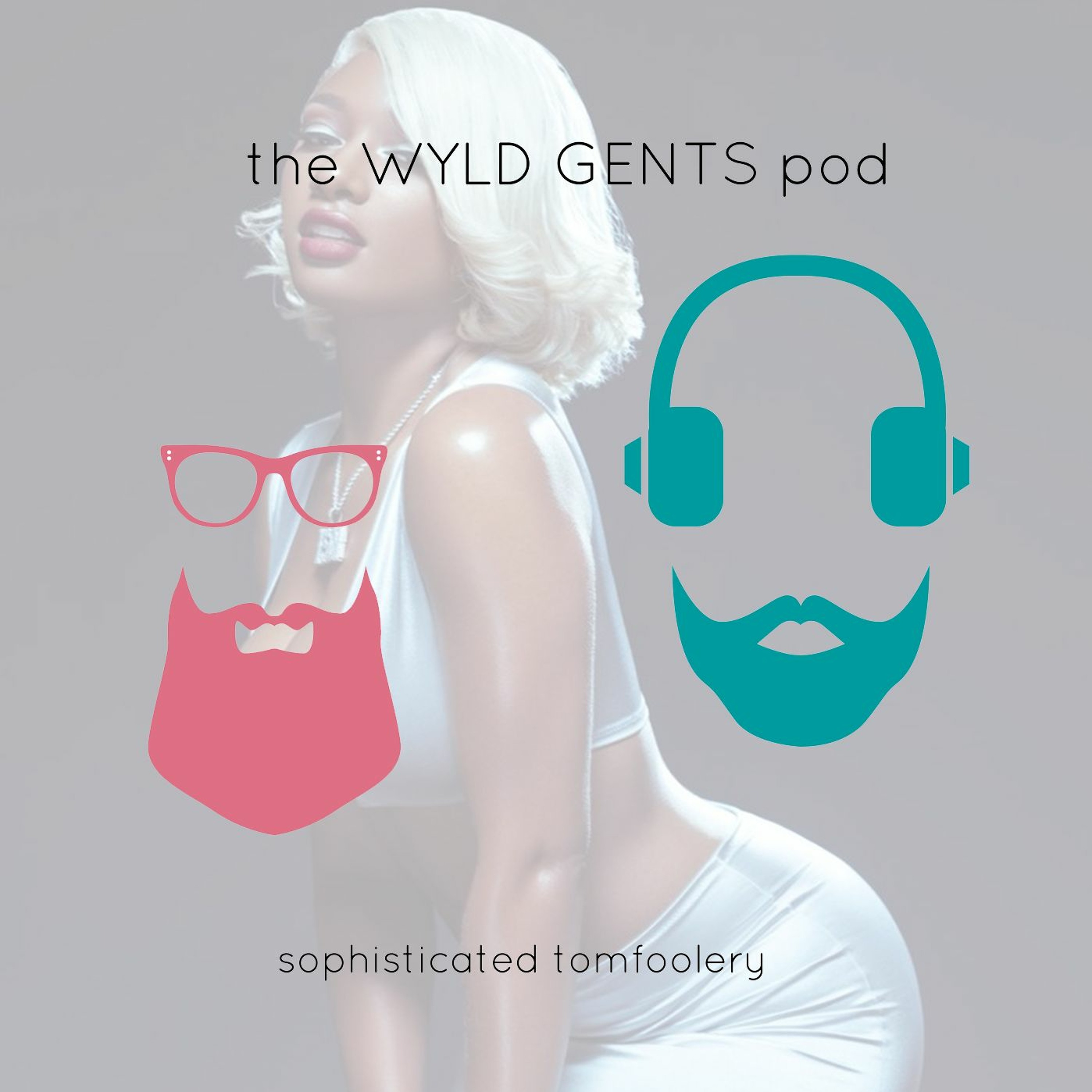 The Wyld Gents Pod