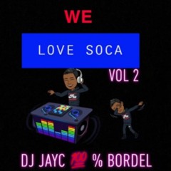 WE LOVE SOCA VOL 2 DJ JAYC KI LA SOCA BOUYON MUSIC EVENTS