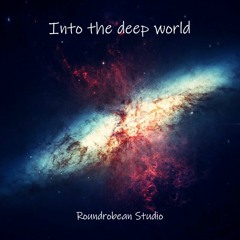 Into the Deep World