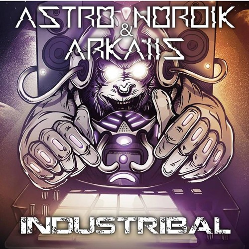Astro Nordik & Arkaiis : Industribale