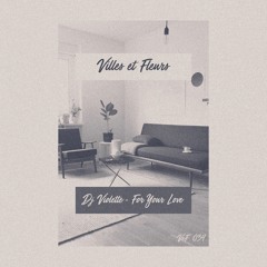 SB PREMIERE: DJ Violette - For Your Love [Villes et Fleurs]