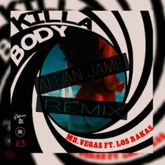 Mr. Vegas - Killa Body Ft. Los Rakas (Allan Jame Remix)