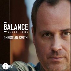 Balance Selections 051: Christian Smith