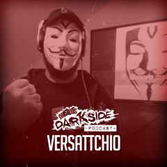 Twisted's Darkside Podcast 305 - VERSATTCHIO
