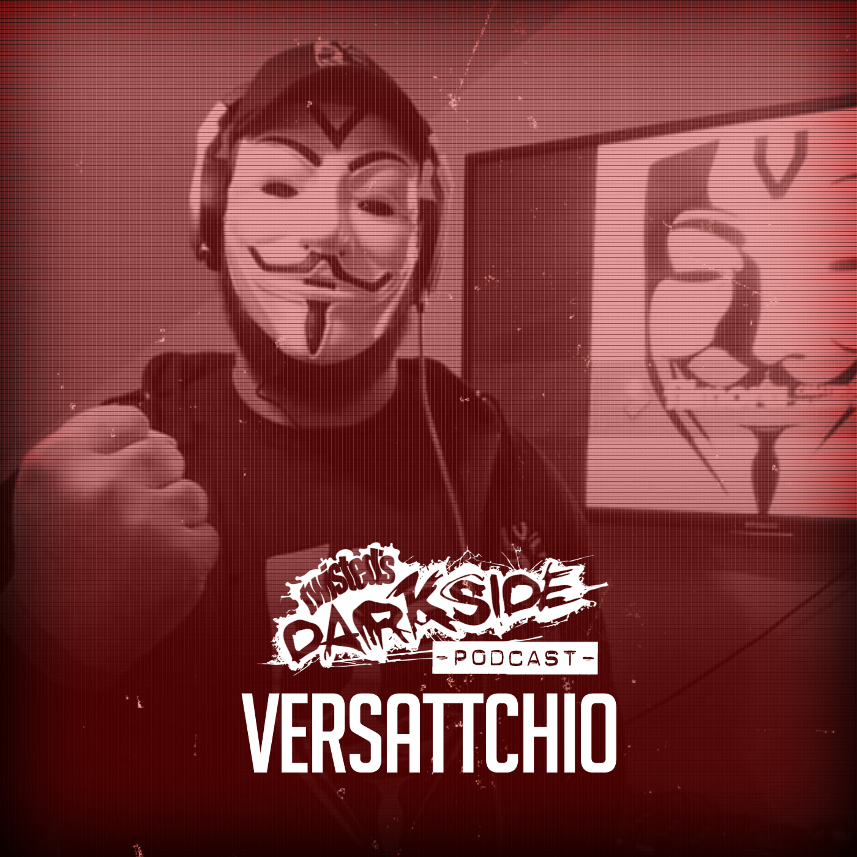 Twisted's Darkside Podcast 305 - VERSATTCHIO