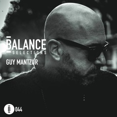 Balance Selections 044: Guy Mantzur