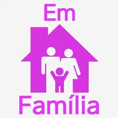 Em Família #008