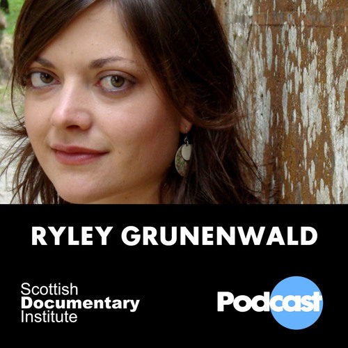 021 - Scottish Documentary Podcast - Ryley Grunenwald